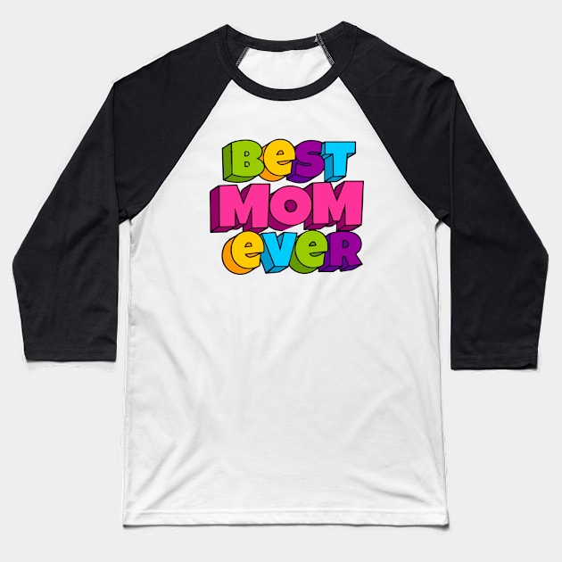 Best Mom Ever Baseball T-Shirt by jobieh shop